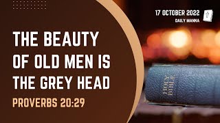 Proverbs 20:29 | The Beauty Of Old Men Is The Grey Head | Daily Manna