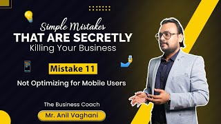 Mistake 11: Not Optimizing for Mobile Users Mr. Anil Vaghani - The Business CoachSeries  screenshot 5