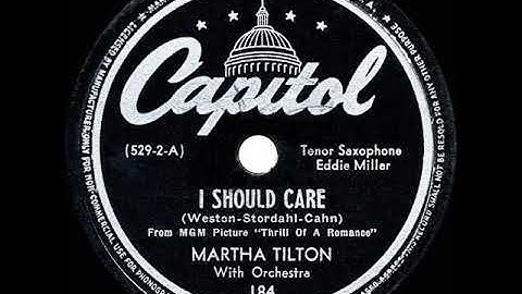 1945 HITS ARCHIVE: I Should Care - Martha Tilton (78 single version)