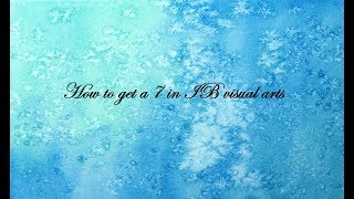 How to get a 7 in IB Visual Arts