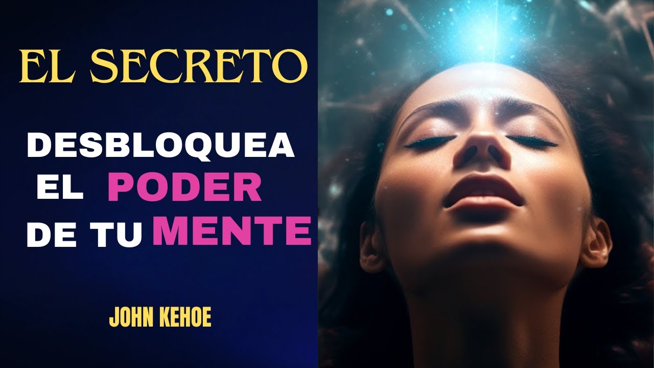 El SECRETO del EL PODER DE LA MENTE - CREAR Tus PENSAMIENTOS - YouTube