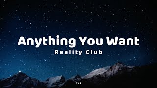 Reality Club - Anything You Want (Lyrics)