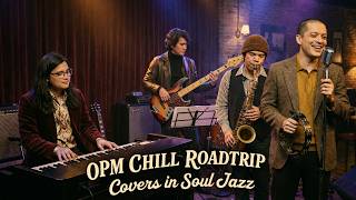 OPM Chill Roadtrip Covers - Ride Home, Sagada, Heaven Knows &amp; More (OPM Soul Jazz Cover) | Chill