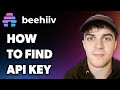 How to Find Beehiiv Api Key (Full 2025 Guide)