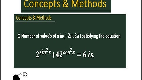 number of value of x in   (-2pi,2pi ) satisfying the equation 2^sin^2x+4 2^cos^2x=6 is