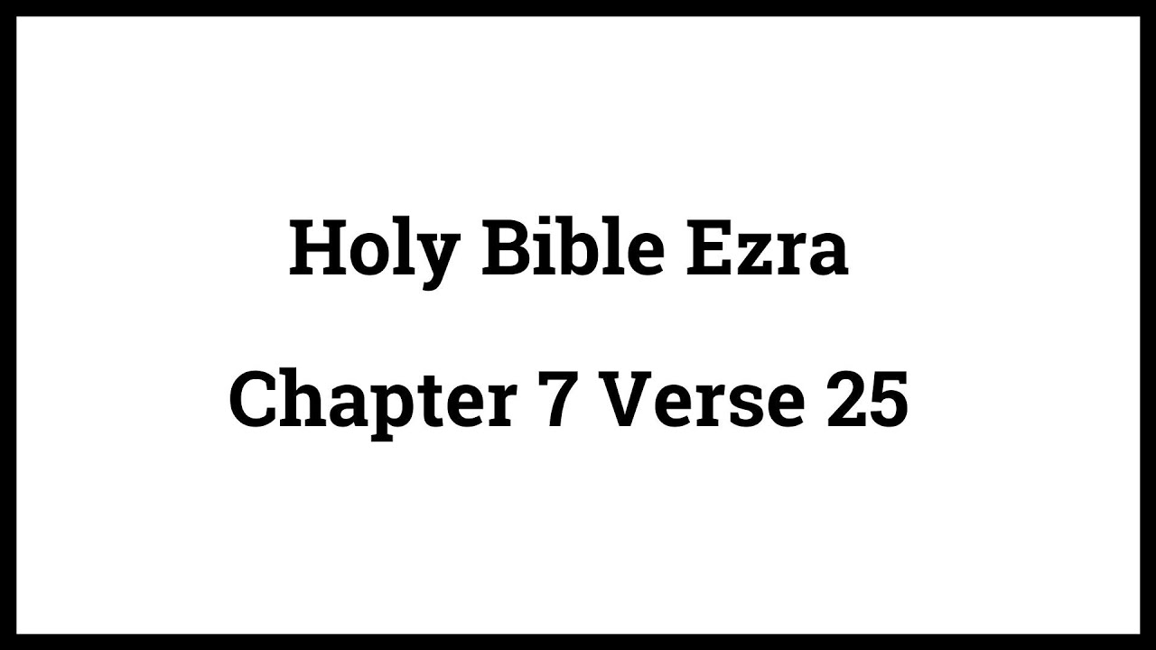 Holy Bible Ezra 7:25 - YouTube