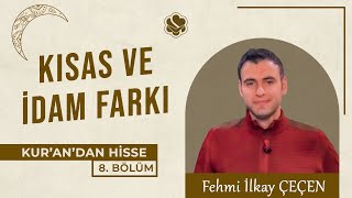 Kur’an’dan Hisse | Kısas ve İdam Farkı (8.Bölüm)