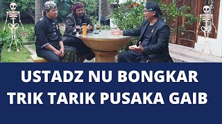 Ustadz NU Bongkar Trik Tarik Pusaka Gaib