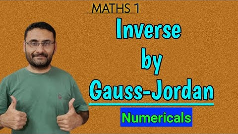 Inverse by Gauss Jordan Method | Matrices | Numerical | Maths
