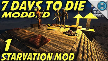 7 Days to Die Modded | EP 1 | Starvation Mod | MP Let