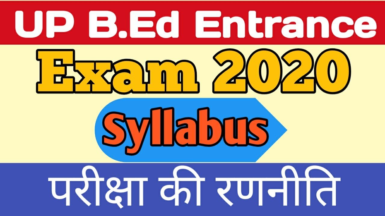 UP B.ed entrance exam 2020 Complete Syllabus Full Information