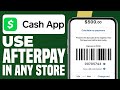 How To Use Afterpay On Cash App In ANY Store! (Full Guide)