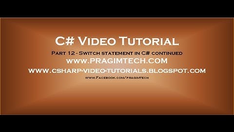 Part 12 - C# Tutorial - switch statement in c# continued