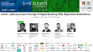 Elevate 2025 | Cybersecurity in the age of Digital Banking : Risk, Regulation & Resilience