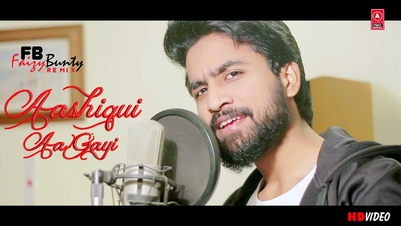 Aashiqui Aa Gayi Song | Remix | Faizy Bunty Rendition | Best Cover 2021 Aashiqui Aa Gayi Song | Remix | Faizy Bunty Rendition | Best Cover 2021