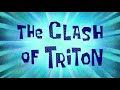 SpongeBob - The Clash of Triton Title Card (Season 13-15 Style)