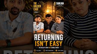 Returning to India Isn't Easy 🇮🇳 | The Reality Every NRI Should Know #sanjamtalks