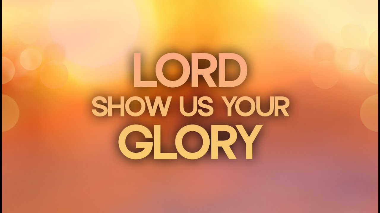 Lord Show Us Your Glory Dr Marcia Bailey Glory Encounters Women s Lord show us your glory dr marcia bailey glory encounters women s
