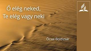 Ő elég neked, Te elég vagy neki  - Ócsai Boldizsár (2026.08.29)