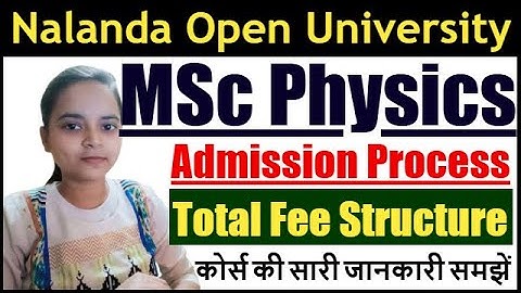 Nalanda Open University MSc Physics Admission Process | Nalanda Open University PG Admission Physics