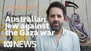 The Australian Jew dubbed traitor for speaking out against the war in Gaza | Compass | ABC In-depth