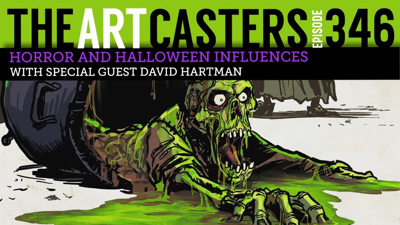 Artcasters 346 Horror and Halloween Influences with David Hartman