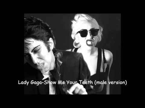 Lady Gaga Show Me Your Teeth male version)