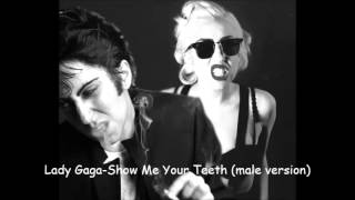 Lady Gaga Show Me Your Teeth male version)