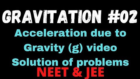Video Solution of Acceleration due to gravity (g) Problems|||