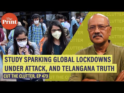 Is the study that provoked lockdowns worldwide deeply flawed, & what’s KCR Govt doing in Telangana