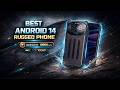Best Rugged Smartphones Running Android 14