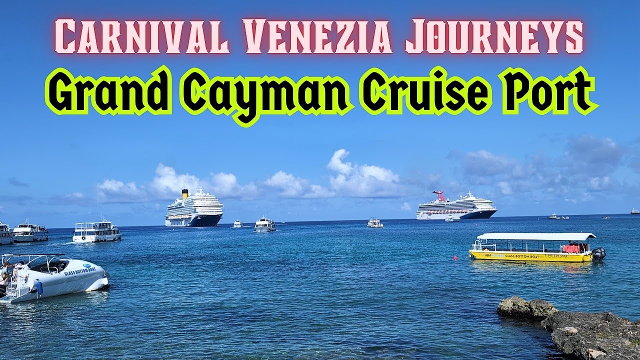 𝐂𝐚𝐫𝐧𝐢𝐯𝐚𝐥 𝐕𝐞𝐧𝐞𝐳𝐢𝐚 𝐉𝐨𝐮𝐫𝐧𝐞𝐲𝐬 ☛𝐆𝐫𝐚𝐧𝐝 𝐂𝐚𝐲𝐦𝐚𝐧 ☛𝐂𝐫𝐮𝐢𝐬𝐞 𝐏𝐨𝐫𝐭 𝐓𝐨𝐮𝐫 ☛𝐅𝐢𝐧𝐚𝐥 𝐒𝐭𝐨𝐩!