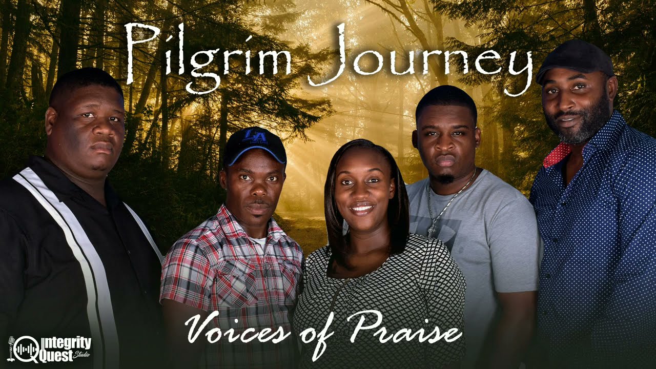 Pilgrim Journey   Voices of Praise