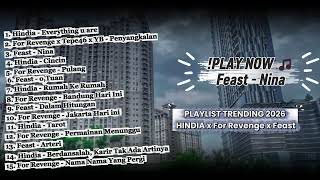 Playlist Top Hits 2026 Hindia X For Revenge X Feast 