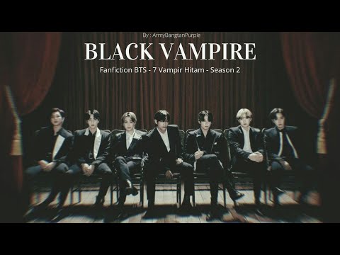 FF BTS (indo) "Black Vampire S2" eps 07