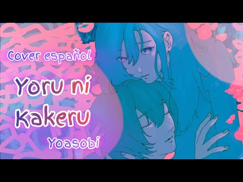 Yoru ni kakeru | Yoasobi | Cover español