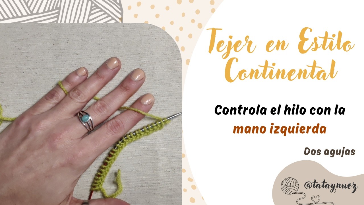 Tejer en Estilo Continental - Controla el hilo con la mano izquierda 🧶❤️🧶