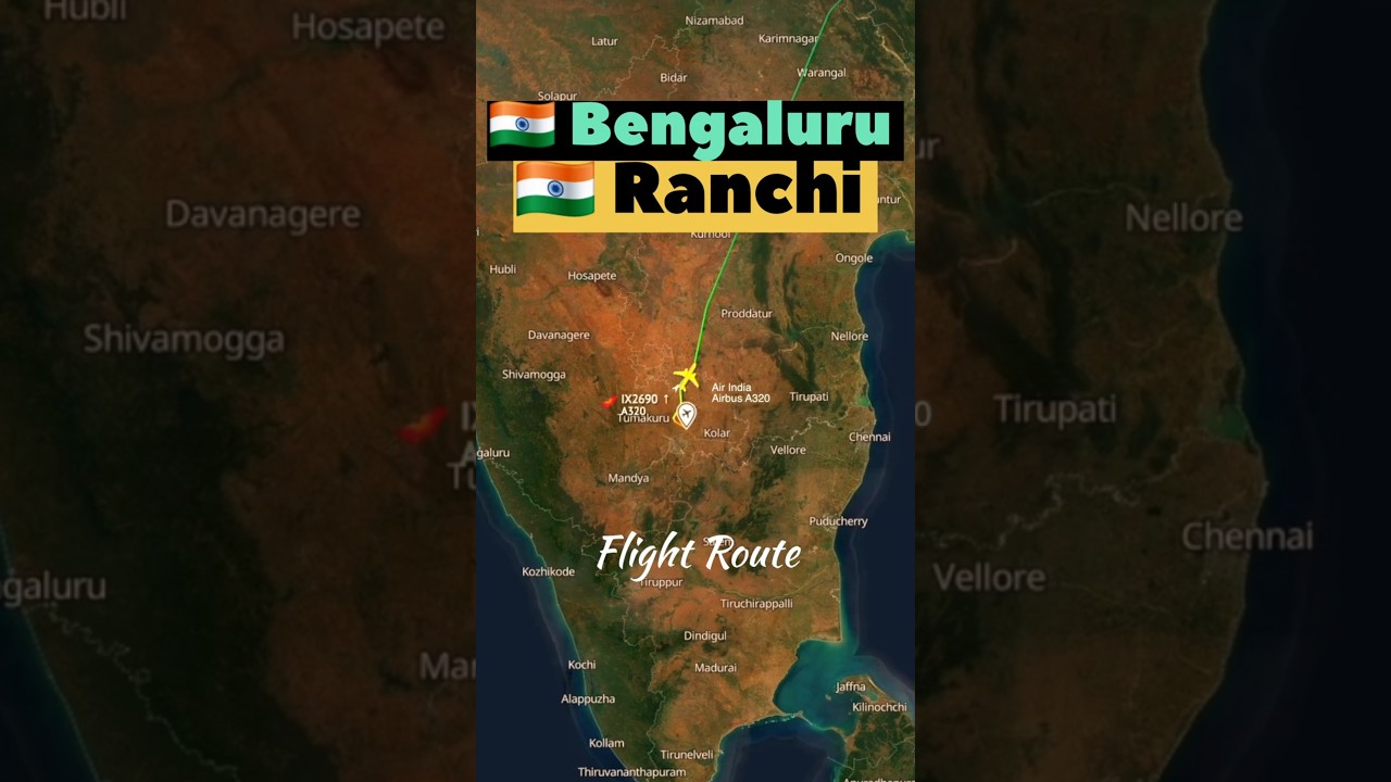 BENGALURU 🇮🇳 to RANCHI 🇮🇳 Flight Route ✈️ Air India Flight IX2690