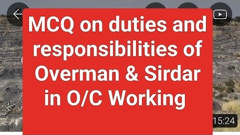 MCQ on duties& responsibilities of overman&  Sirdar  in O/C working Reg 47(6)&48(5)