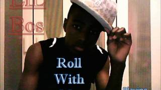 Video thumbnail of "lil bos roll with me (HD)"