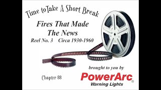 Ch88 Fires That Made the News reel 3, circa 1930 -1960