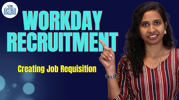 Workday Recruitment Creating Job Requisition Part 2 | Workday Recruitment Course | CyberBrainer