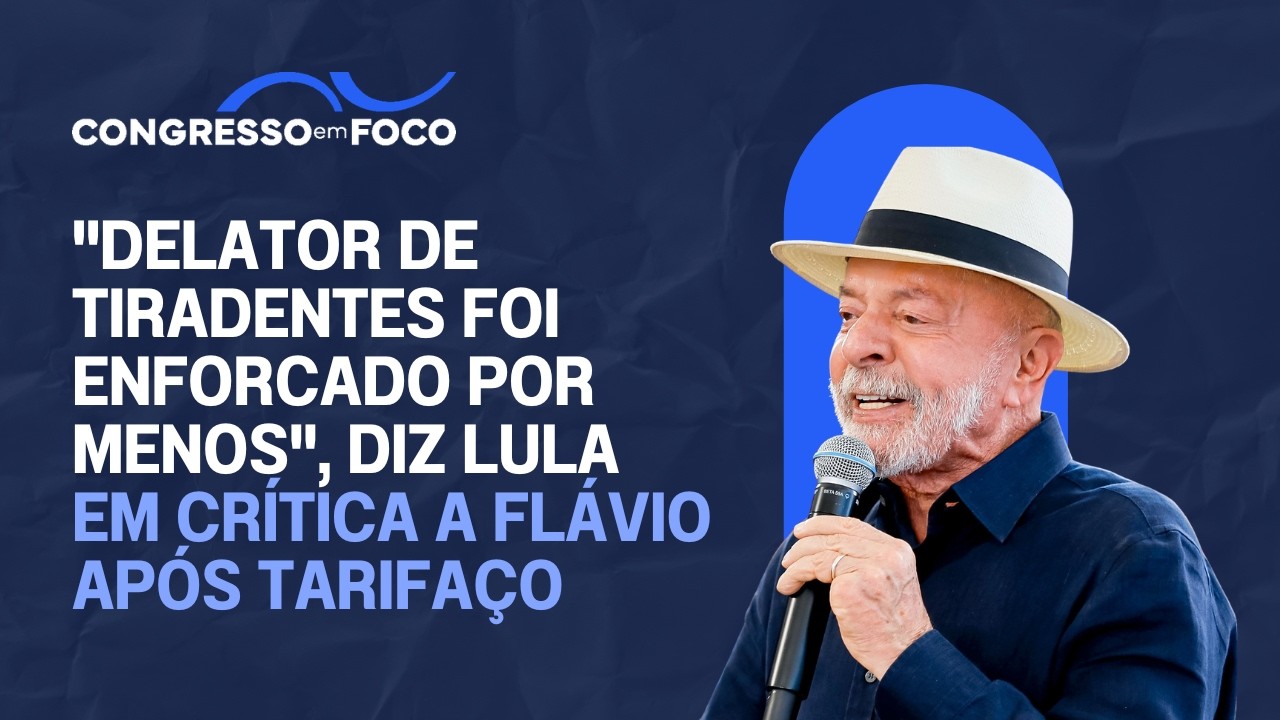 "Delator de Tiradentes foi enforcado por menos", diz Lula em crítica a Flávio após tarifaço "Delator de Tiradentes foi enforcado por menos", diz Lula em crítica a Flávio após tarifaço