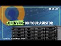 ASUSTOR College - Setting up an OpenVPN Server on your ASUSTOR NAS