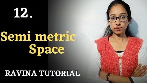 Semi Metric space || Metric Space || Ravina Tutorial || Hindi