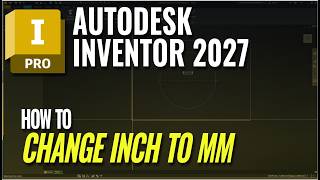 How To Change From In To Mm In Autodesk Inventor 2027