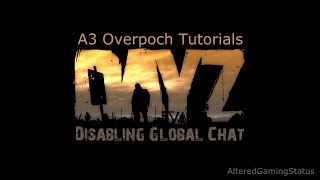 Arma 3 Overpoch Tutorials: Disabling Global Chat