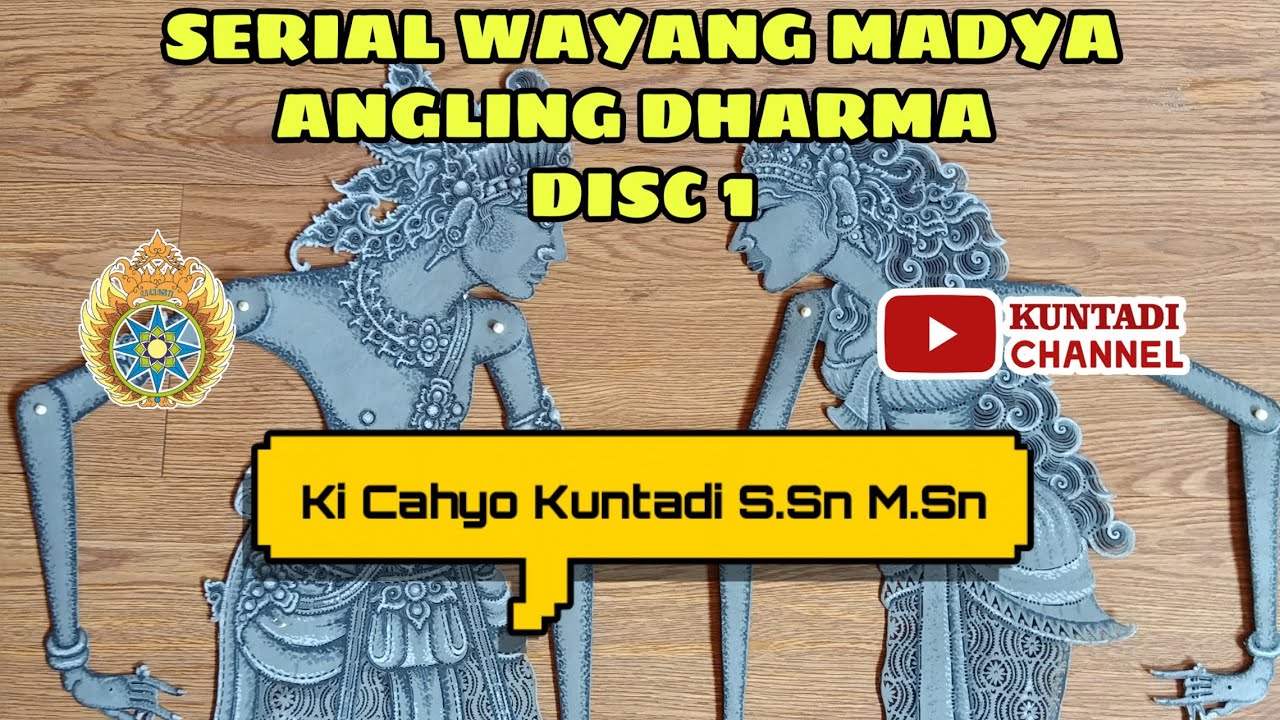 Serial Wayang Madya Lakon ANGLING DHARMA #1 // Ki Cahyo Kuntadi, S.Sn, M.Sn