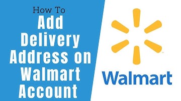 How to Add Delivery Address on Walmart Account | Walmart Guide