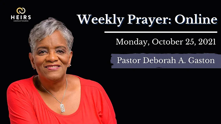 HEIRS Weekly Monday Morning Prayer: Pastor Deborah...
